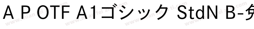 A P OTF A1ゴシック StdN B字体转换